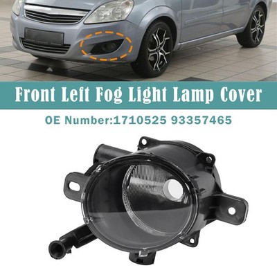 Front Left Fog Light Lamp Cover 1710525 93357465 For Opel Zafira B (A05) 2008-11