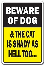Beware of Dog  CAT is Shady Aluminum Sign animalparking Indoor/Outdoor 24"Tall