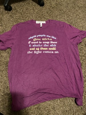 Stupid people are like glow sticks - Adult Humor shirt -  3X Bella Canvas - NEW!