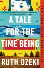 A Tale for the Time Being: A Novel - Paperback By Ozeki, Ruth - GOOD