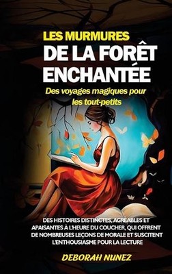 LES MURMURES DE LA FORT ENCHANTE Des voyages magiques pour les tout-petits: Des 