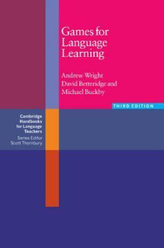 Cambridge Handbooks for Language Teachers Ser.: Games for Language Learning ...