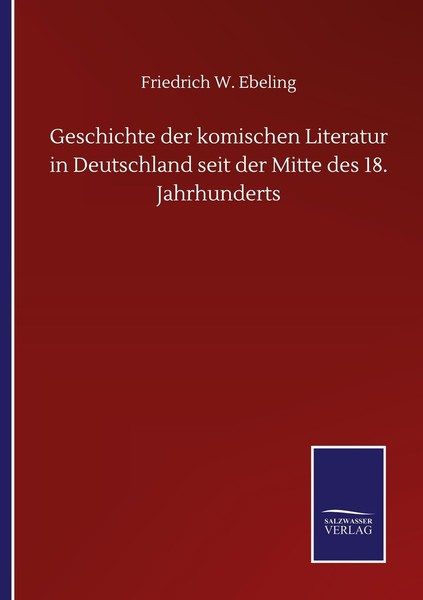Geschichte Der Komischen Literatur In Deutschland Seit Der Mitte Des 18. Jahrhun-image