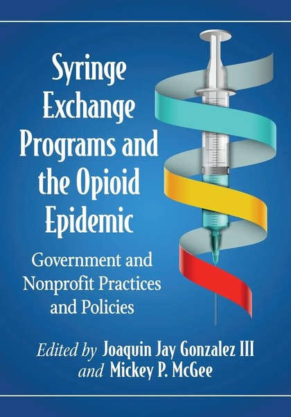Syringe Exchange Programs And The Opioid Epidemic | Joaquin Jay Gonzalez (U. A.)-image