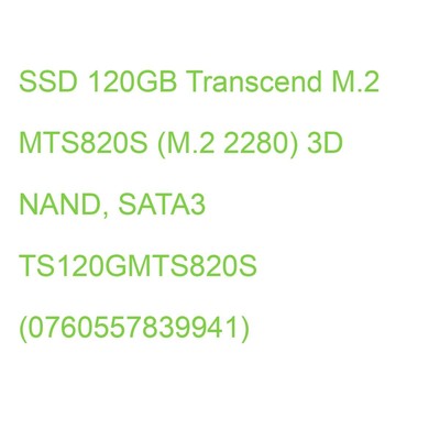 SSD 120GB Transcend M.2 MTS820S (M.2 2280) 3D NAND, SATA3 TS120GMTS820S (0760557