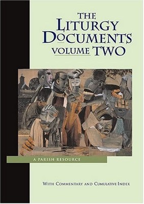 The Liturgy Documents: A Parish Resource (2)