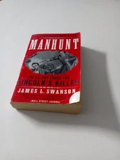 Manhunt: The 12 Day Chase For Linclon's Killer By James Swanson