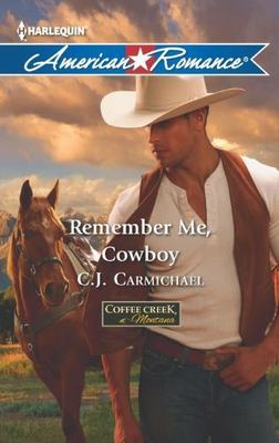 Remember Me, Cowboy (Coffee Creek, Montana, 1) by C.J. Carmichael