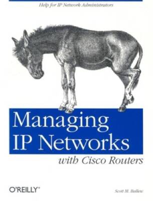 Managing IP Networks with Cisco Routers: Help for IP Network Ad - VERY GOOD