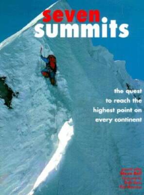 Seven Summits: The Quest to Reach the Highest Point on Every Continent - GOOD