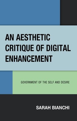 An Aesthetic Critique of Digital Enhancement: Government of the 