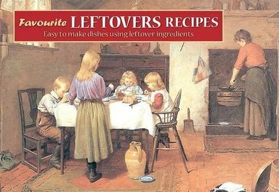 Favourite Leftovers Recipes: Easy to Make Dishes Using Left by Salmon 1846401801