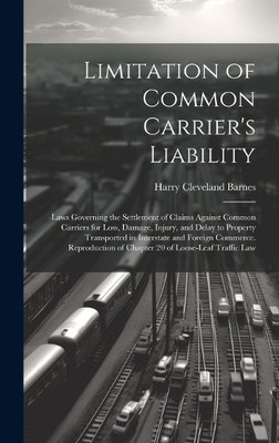 Harry Cleveland Limitation of Common Carrier's Liability; La (Gebundene Ausgabe)
