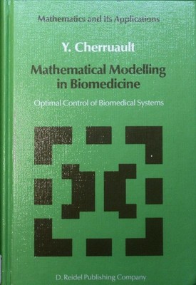 Mathematical modelling in biomedicine optimal control of biomedical systems Y. C