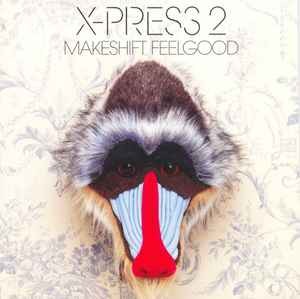 X-Press 2 - Makeshift Feelgood, (CD)
