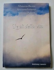 Le ali della vita - V. Benini, L. Lorenzi e C. Pullini / Farnedi, 2006
