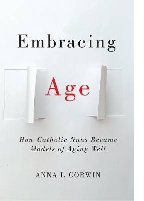 Embracing Age, Anna I. Corwin,  Paperback