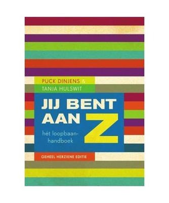 Jij bent aan Z / druk 3: het loopbaanhandboek: het loopbaanhandboek, Puck Dinjen