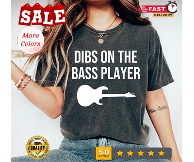 2025/Dibs On The Bass Player - Bassist Shirt Bass Player Bass Player Gift Bass G