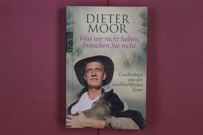 332326 Dieter Moor WAS WIR NICHT HABEN, BRAUCHEN SIE NICHT Rowohlt Taschenbuch