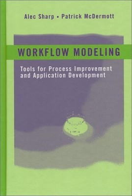 Workflow Modeling : Tools for Process Improvement and Application