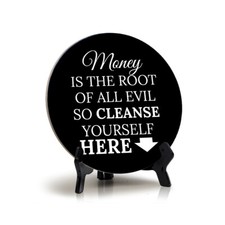 Money Is The Root of All Evil. So Cleanse Yourself Here, Table Sign 5"x5" 