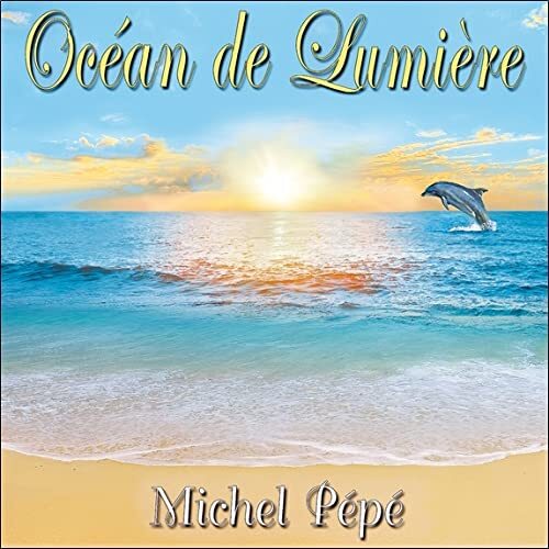Michel Pépé Océan de Lumière (CD)