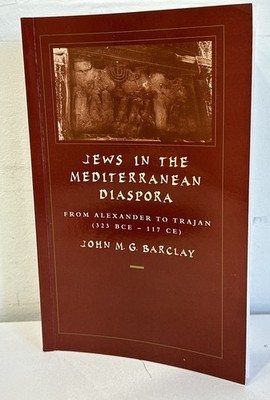 Jews in the Mediterranean Diaspora : From Alexander to Trajan 323