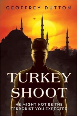 Turkey Shoot: He might not be the terrorist you expected (Paperback or Softback)
