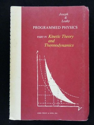 Programmed Physics, Part IV: Kinetic Theory and Thermodynamics, Joseph, Acceptab