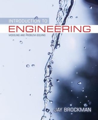 Introduction to Engineering : Modeling and Problem Solving Jay Br