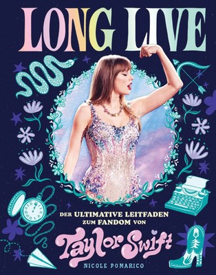 Long Live | Der ultimative Leitfaden zum Fandom von Taylor Swift | Pomarico