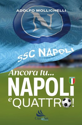 Adolfo Mollichelli Ancora tu... Napoli e quattro! (Taschenbuch)