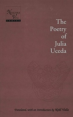 THE POETRY OF JULIA UCEDA: TRANSLATED, WITH AN By Noel Valis - Hardcover *VG+*