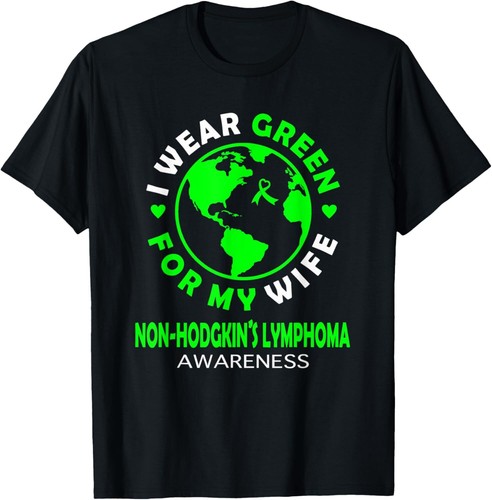 I wear GREEN for my WIFE NON-HODGKIN'S LYMPHOMA Awareness T-Shirt Hoodie