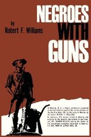 Negroes With Guns By Robert F. Williams, (paperback), Martino Fine Books , New, on sale Negroes With Guns By Robert F. Williams, (paperback), Martino Fine Books , New, on sale
