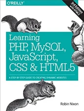Learning PHP, MySQL, JavaScript, CSS and HTML5 : A Step-By-Step G