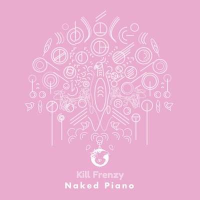Kill Frenzy - NAKED PIANO [New 12'' Vinyl]