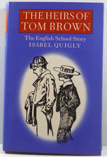 The Heirs of Tom Brown by Isabel Quigly 1982 HC The English School Story history