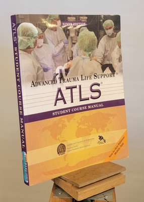 ATLS Student Course Manual: Advanced Trauma Life Support