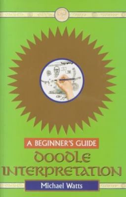 Doodle Interpretation: A Beginner's Guide, Watts, Michael, Good Book