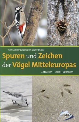 Spuren und Zeichen der Vögel Mitteleuropas, Hans-Heiner Bergmann