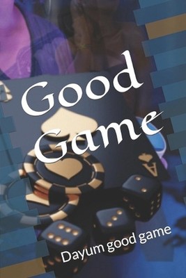 Good Game: Dayum good game by Stephan Walker Paperback Book