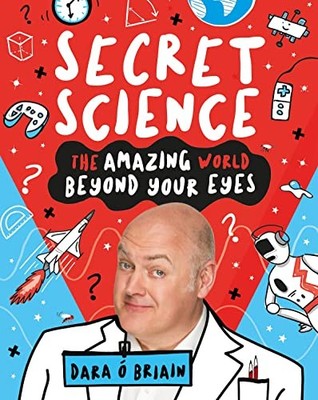 Dara O'Briain - Secret Science  The Amazing World Beyond Your Eyes - H245z