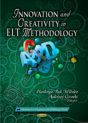 Innovation & Creativity in ELT Methodology by Handoyo Puji Widodo PAPERBACK
