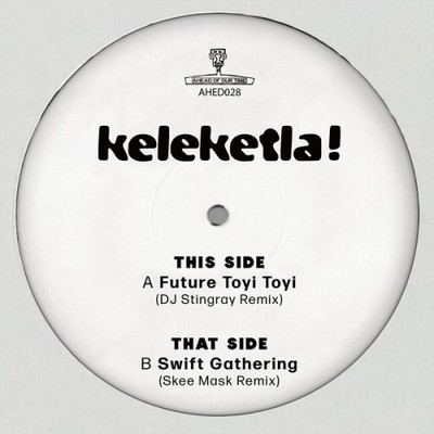 KELEKETLA! DJ Stingray & Skee Mask Remixes 12'' NEW VINYL Ahead Of Our Time Cold