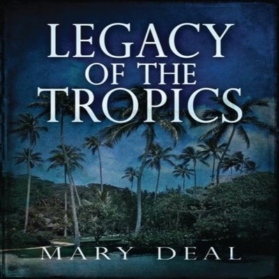 Legacy of the Tropics A Mystery Anthology Mary Deal Hardcover Nex