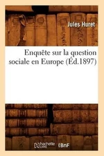 Enqute Sur La Question Sociale En Europe (d.1897) by Jules Huret (French) Paperb