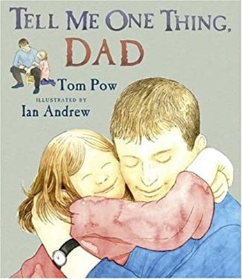 Tell Me One Thing, Dad Hardcover Tom Pow