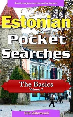 Estonian Pocket Searches - The Basics - Volume 2: A Set of Word Search Puzzles t